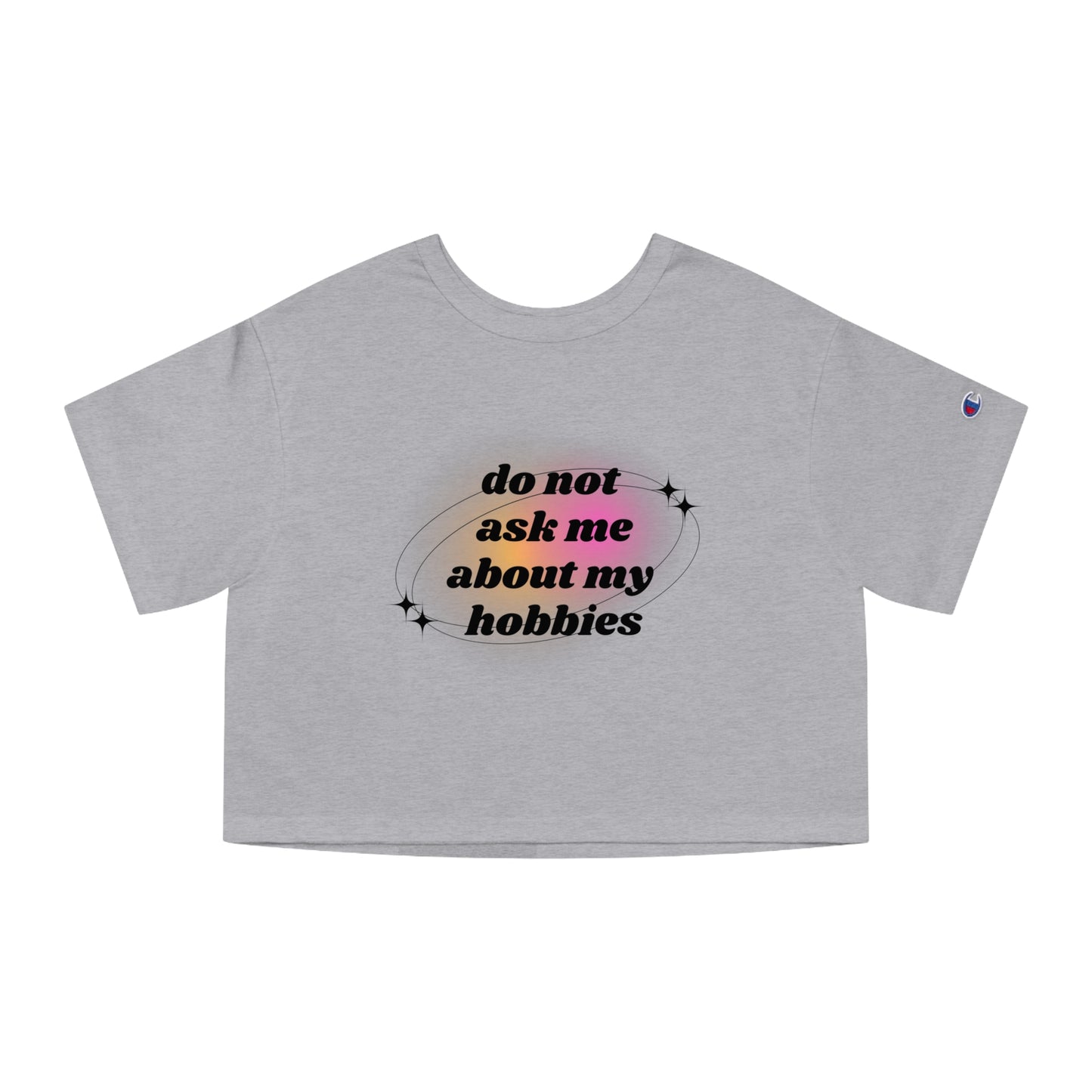 No Hobbies - Cropped T-Shirt